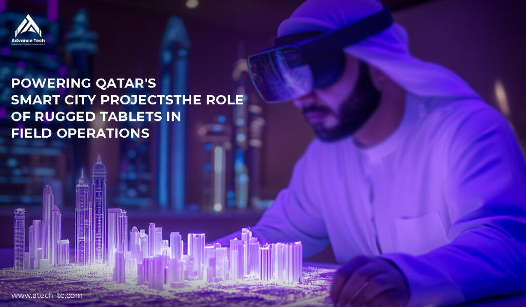 Powering Qatar's Smart City Projects: The Role of Rugged Tablets in Field Operations