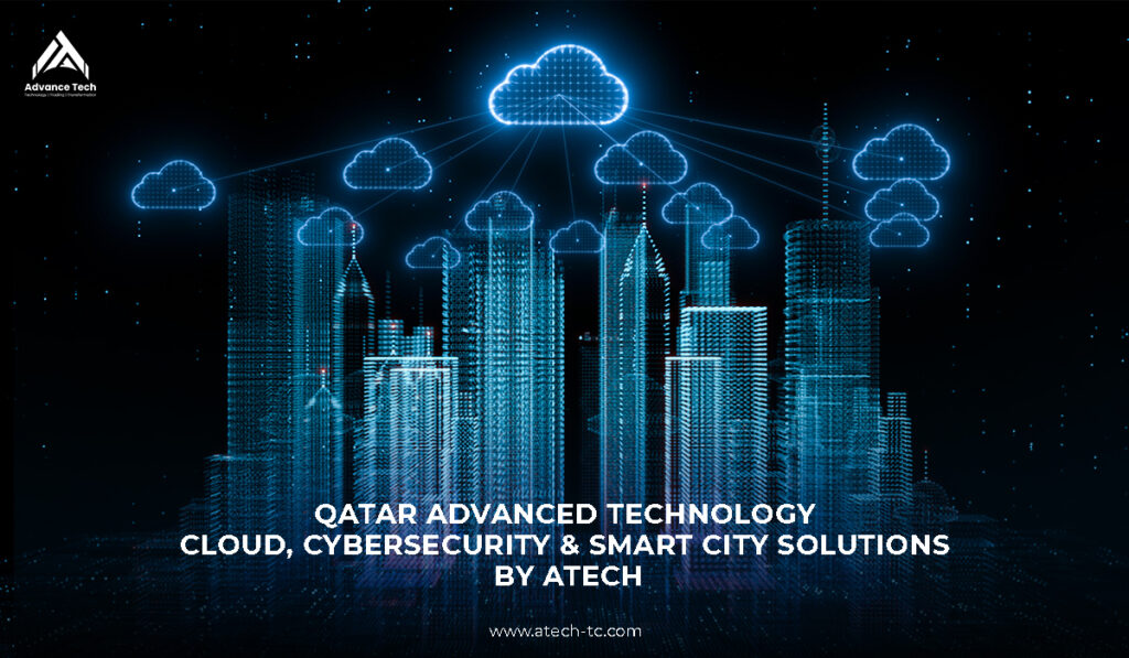 Qatar Advanced Technology: Cloud, Cybersecurity & Smart City Solutions by ATECH