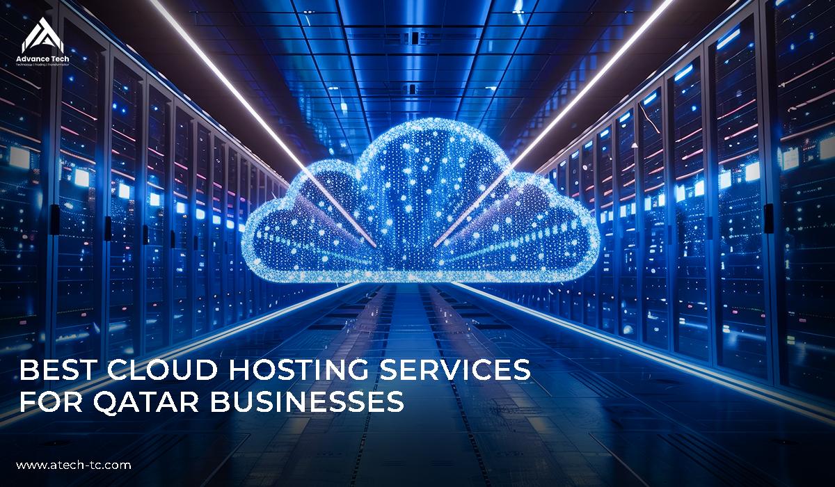 Top Cloud Hosting in Qatar - Advance Tech