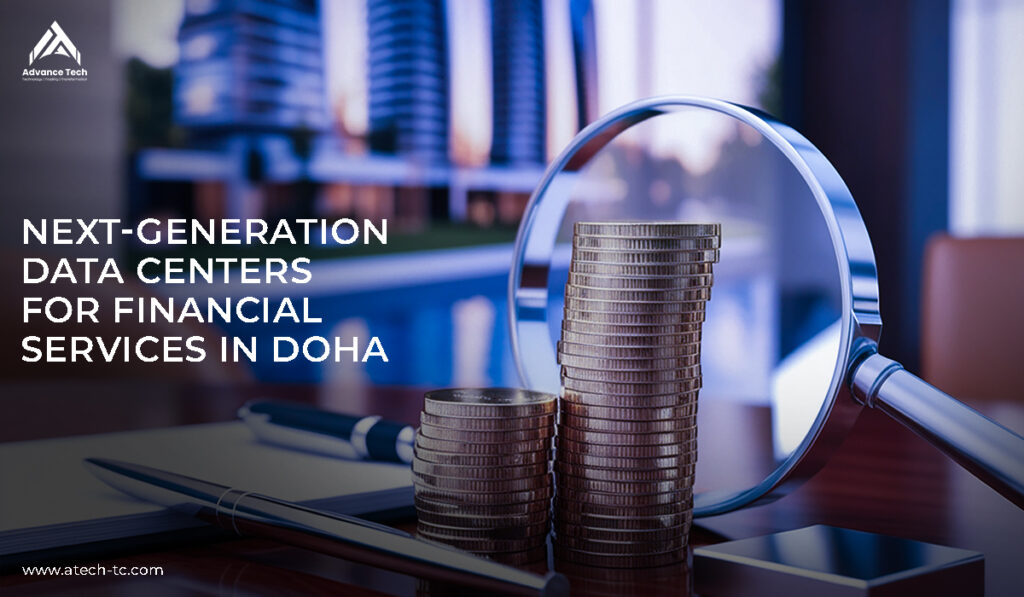 Next-Gen Data Centers for Finance in Doha