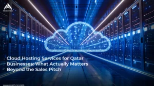 Cloud Hosting Services for Qatar Businesses: What Actually Matters Beyond the Sales Pitch