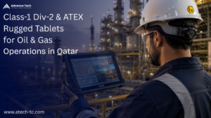 Class-1 Div-2 & ATEX Rugged Tablets for Oil & Gas Operations in Qatar